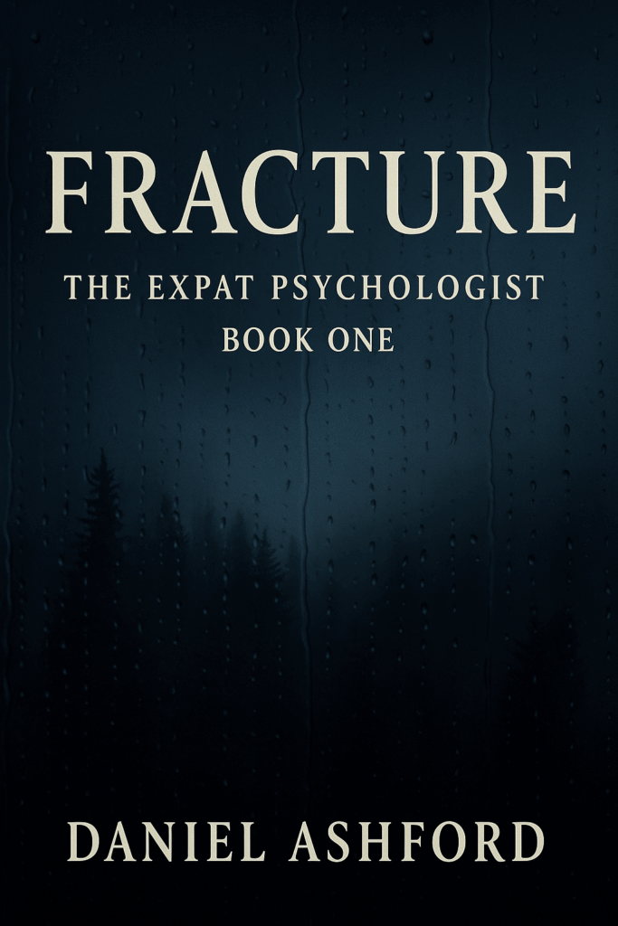 Fracture - the first book in the series The Expat Psychologist, by Daniel Ashford