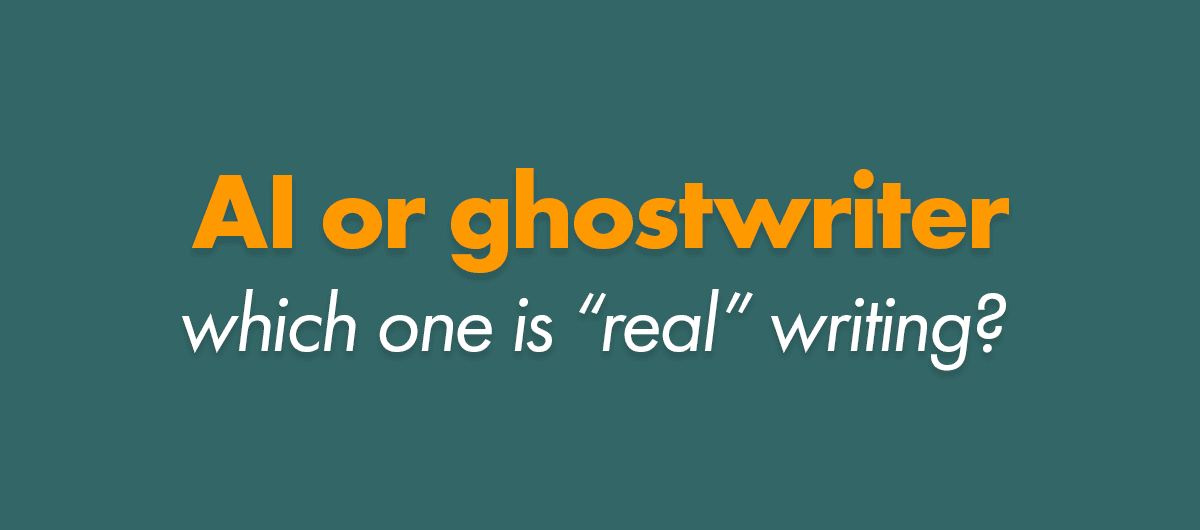 AI or ghostwriter